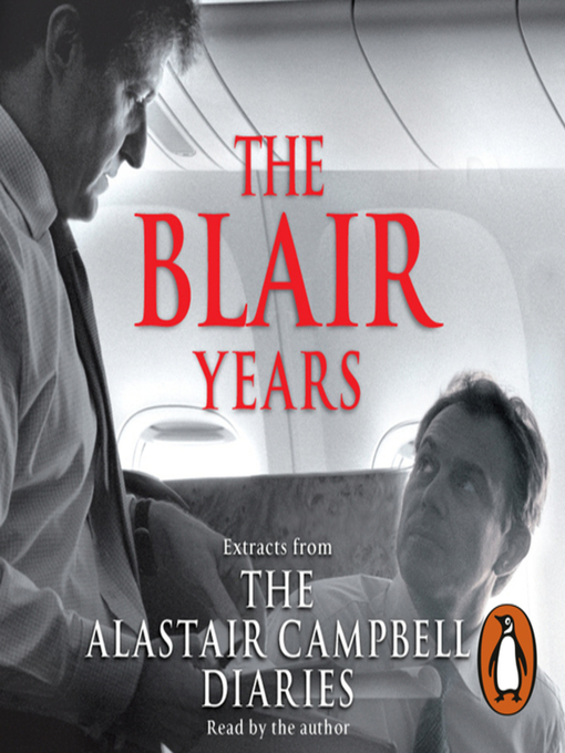 Title details for The Blair Years by Alastair Campbell - Wait list